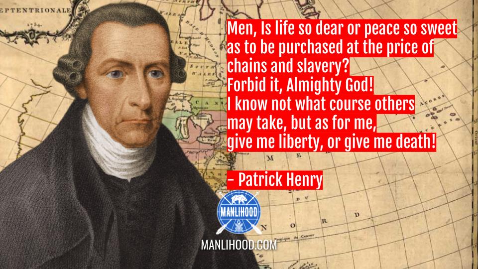 Patrick Henry quotes wallpaper manlihood man crush monday