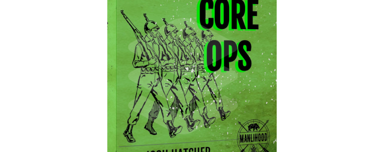 CORE OPS: A Tactical Field Guide To Take Command of Your Life - EBOOK