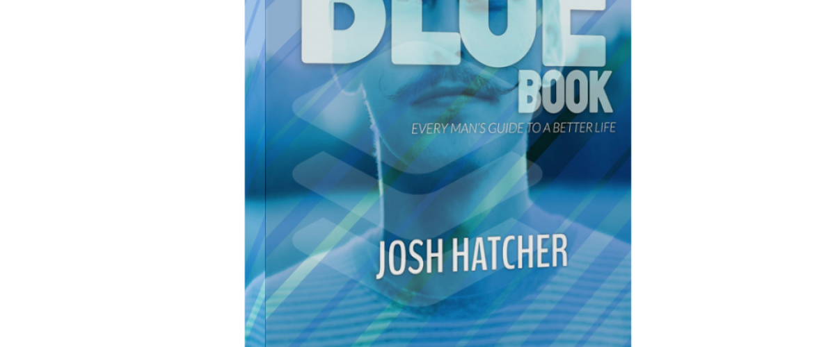 The BLUE Book: Every Man's Guide to a Better Life - EBOOK