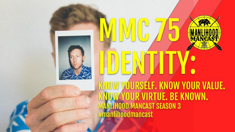 Manlihood ManCast Episode 75 - Identity - with Josh Hatcher - Positive thinking and personal development for men