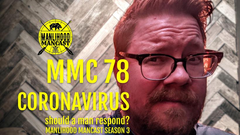 how should a man respond to the coronavirus?