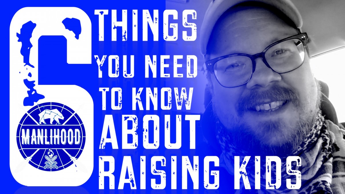 6 Thinks You Need to know about raising kids
