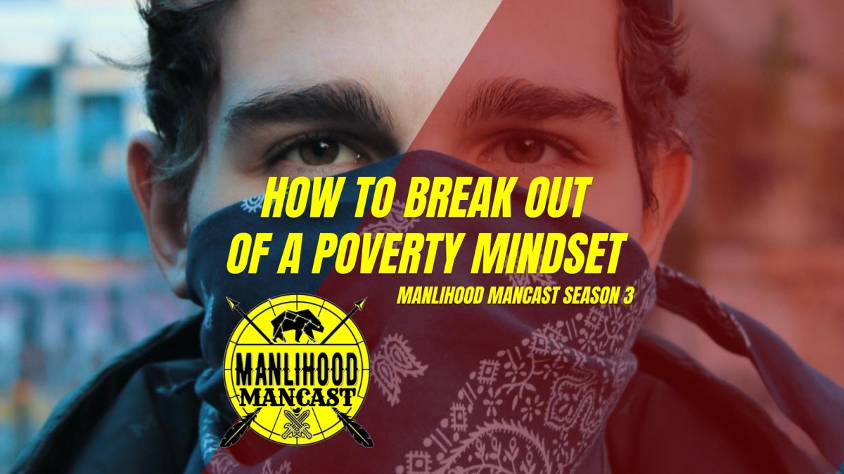 Podcast for Men: How to break out of a poverty mindset