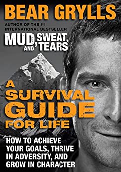 bear grylls a survival guide for life