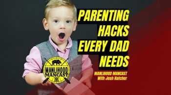 dad hacks parenting hacks podcast for men