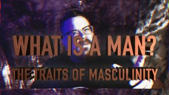 what is a man: the traits of masculinity