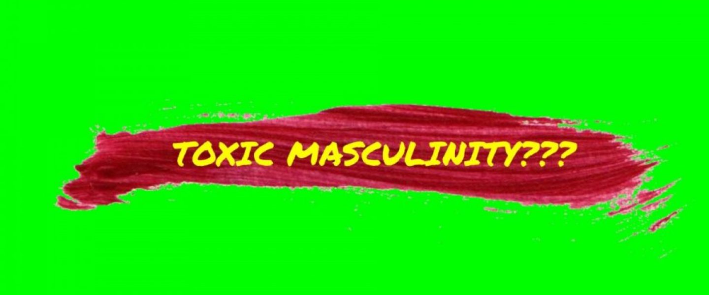 is toxic masculinity real? a podcast for men