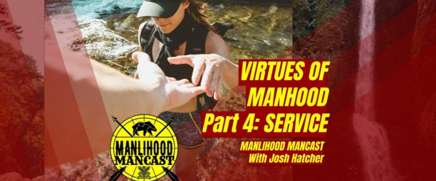 virtues of manhood: service