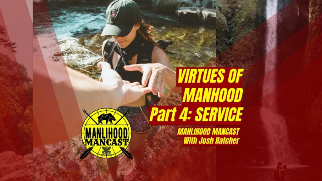 virtues of manhood: service