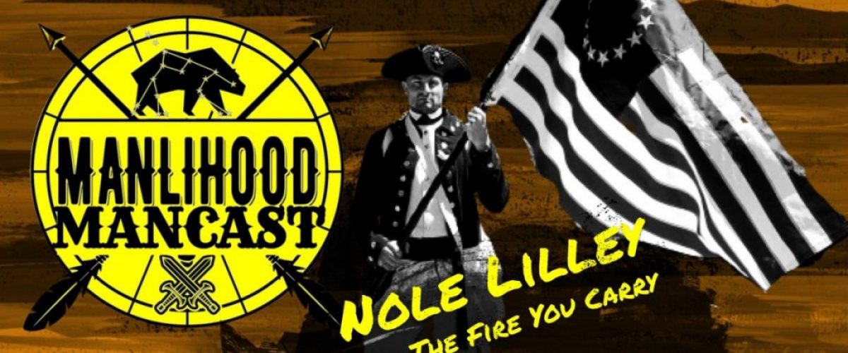 Nole Lilley : The Fire You Carry Podcast