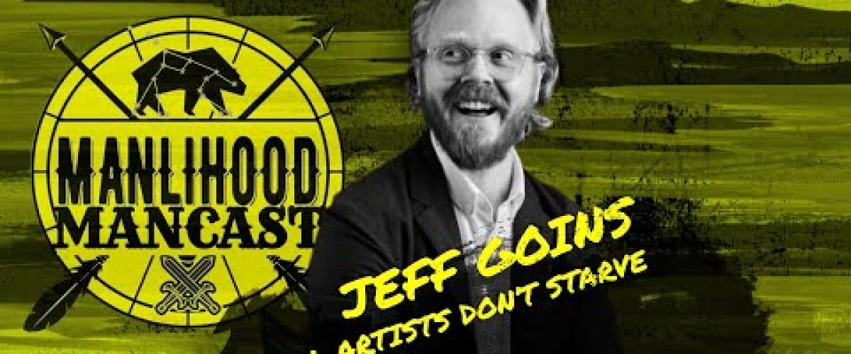 author jeff goins on the manlihood mancast