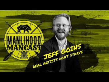 author jeff goins on the manlihood mancast