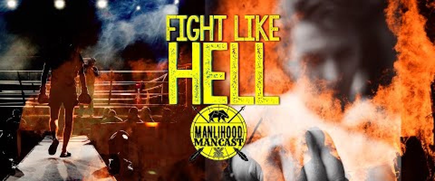 Fight Like Hell - podcast for men