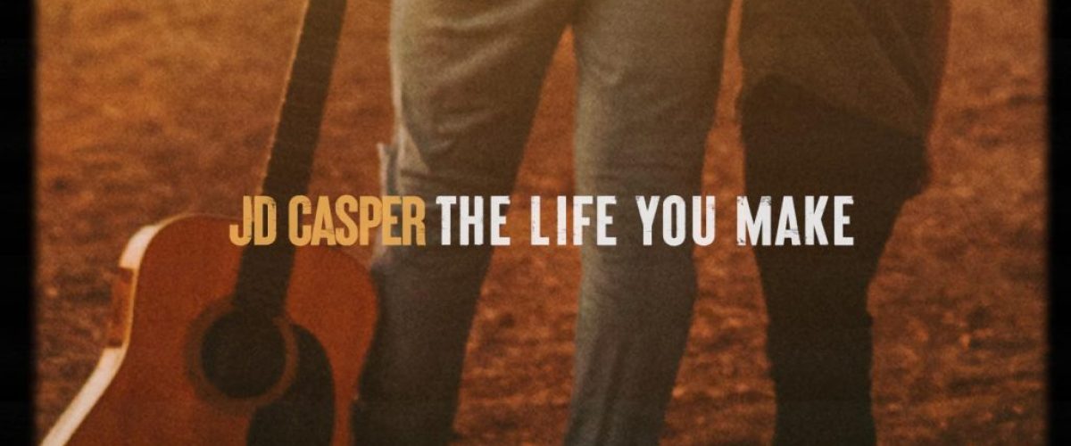 JD Casper new Single - The Life You Make