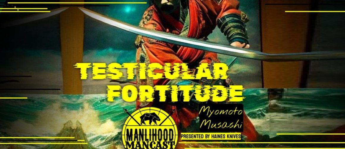Testicular Fortitude: Musashi Myomoto