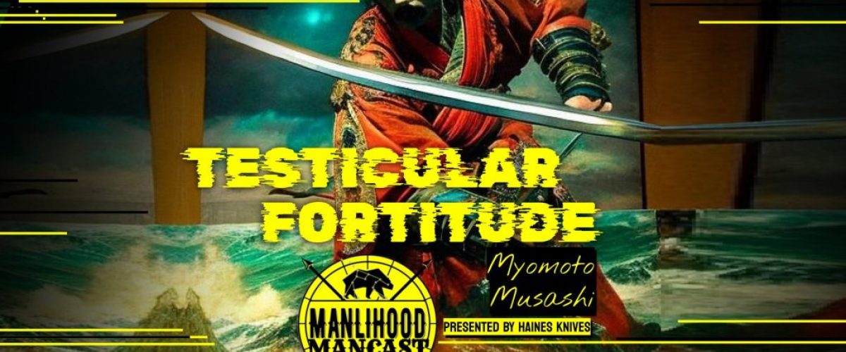 Testicular Fortitude: Musashi Myomoto