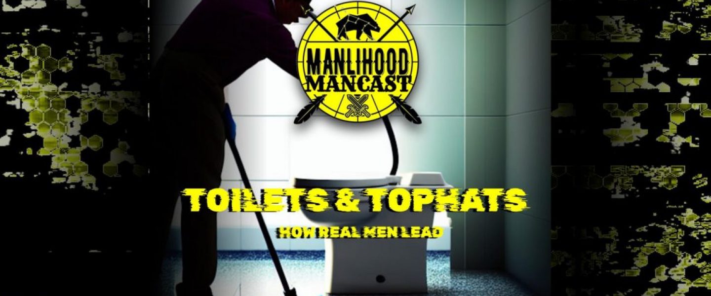 how men lead | Leadership on the Manlihood ManCast