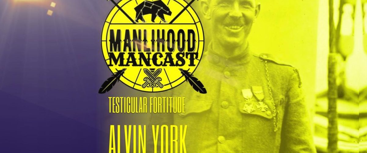 7-29 Alvin York - Testicular Fortitude
