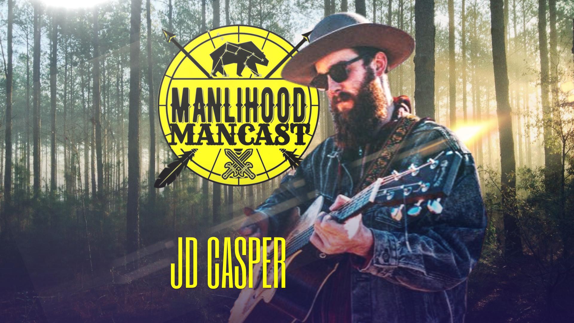 JD Casper on the Manlihood ManCast