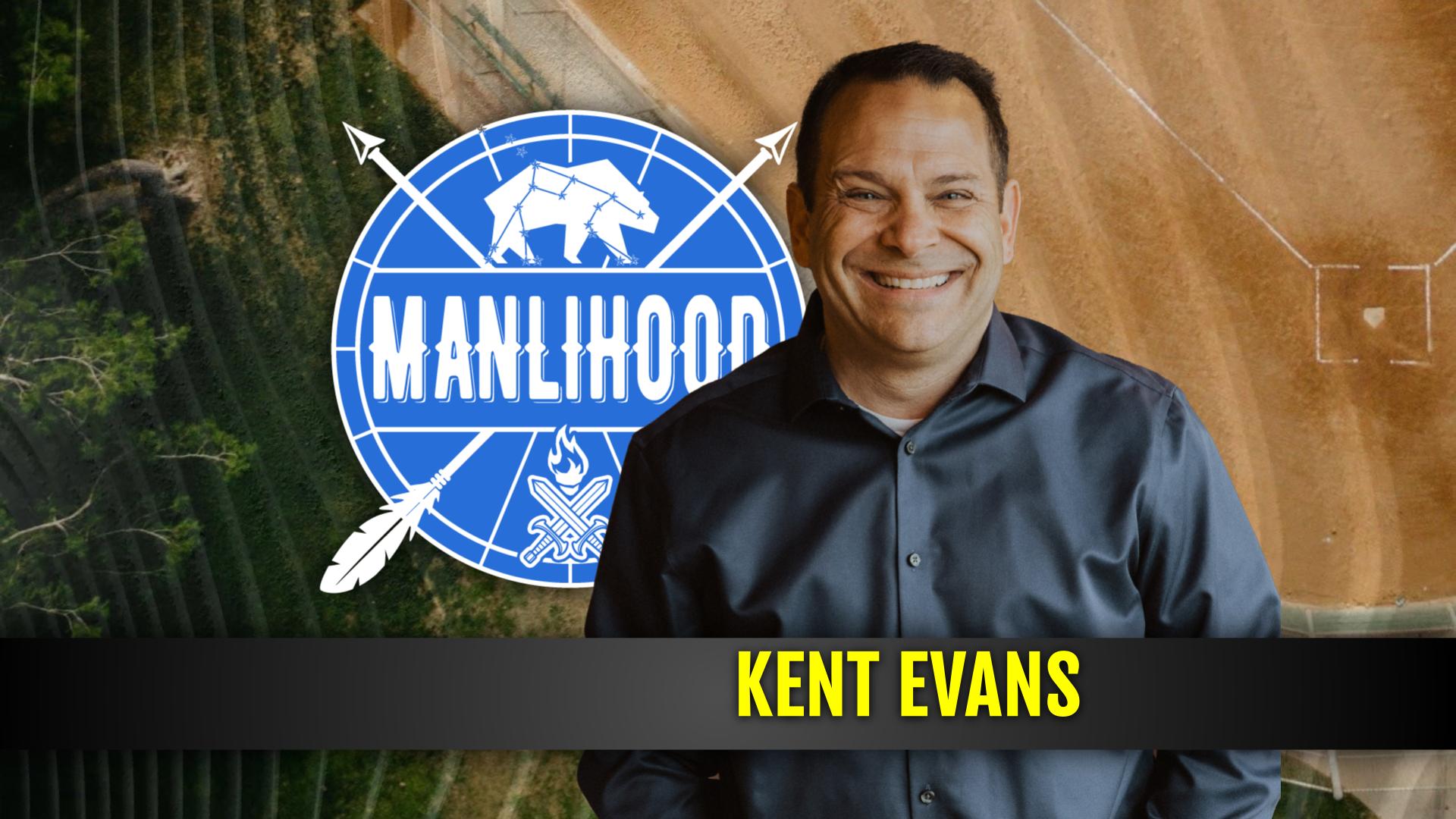 Kent Evans - Manhood Journey