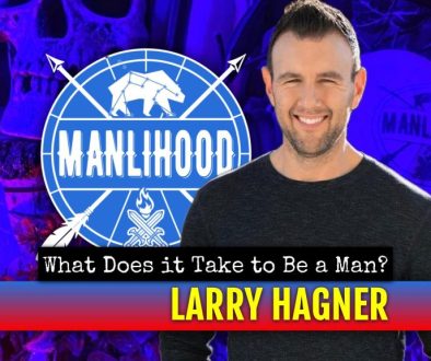 Larry Hagner fatherhood podcast for men