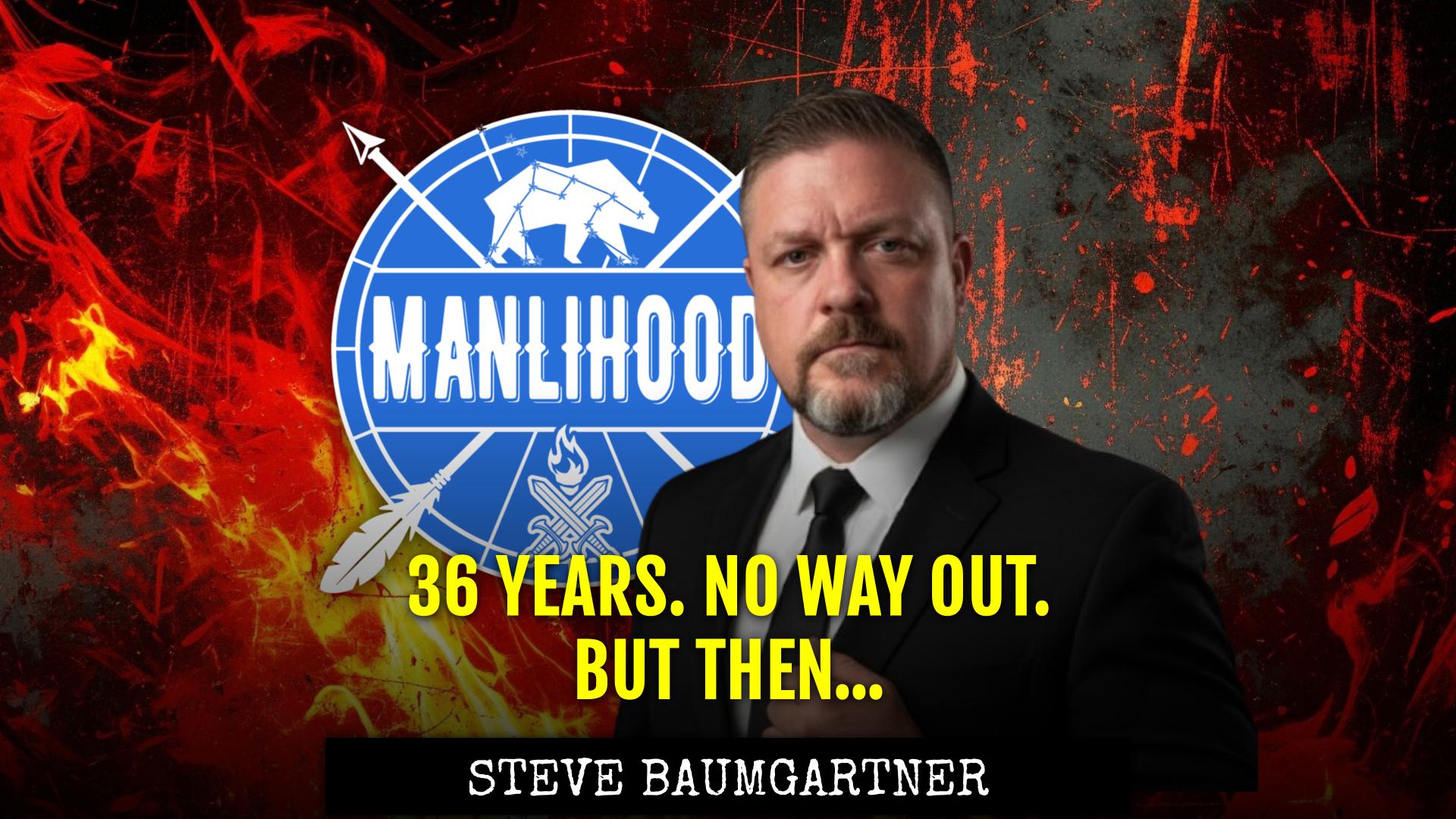 steve baumgartner interview on manhood and purpose