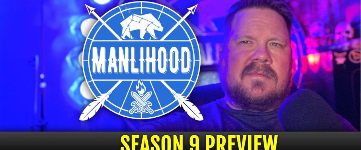 podcast for men: Manlihood Season 9