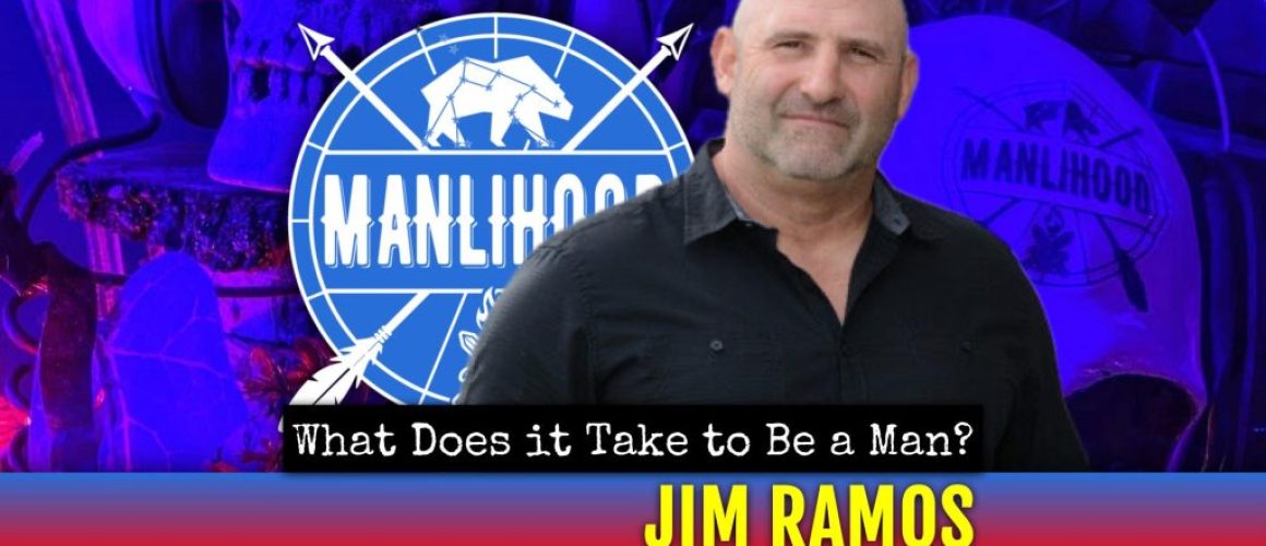 Manlihood Season 9 (8) jim ramos - men in the arena - podcast for men