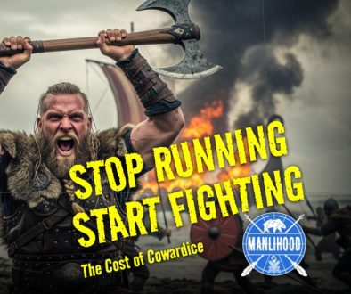 the cost of cowardice: Manlihood - a podcast for men